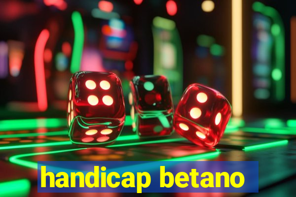 handicap betano